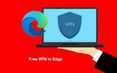 vevpn|Free VPN for Edge .